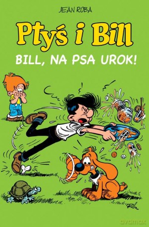 Ptyś i Bill (Tom 6) Bill na psa urok - Jean Roba [KOMIKS]