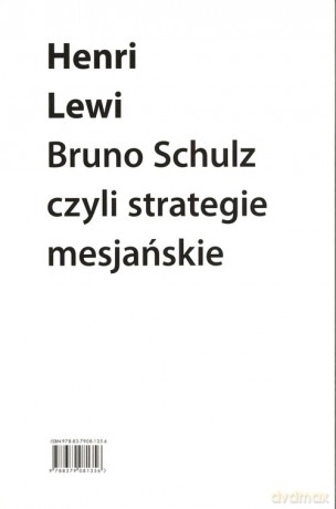 Bruno Schulz, czyli strategie mesjańskie - Henri Lewi [KSIĄŻKA]