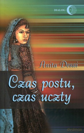 Czas postu, czas uczty - Anita Desai [KSIĄŻKA]