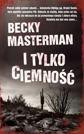 I tylko ciemność - Becky Masterman [KSIĄŻKA]