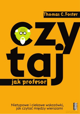 Czytaj jak Profesor - C.Thomas Foster [KSIĄŻKA]