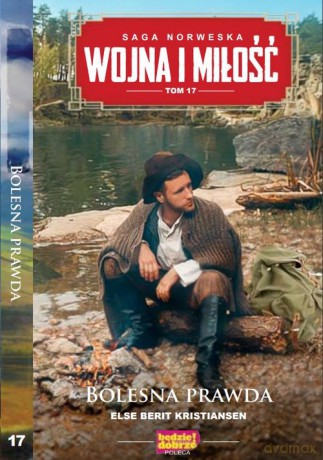 Wojna i miłość (Tom 17) Bolesna prawda - Else Berit Kristiansen [KSIĄŻKA]