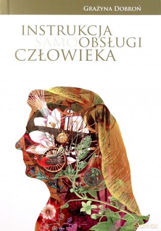 Instrukcja samoobsługi człowieka - Grażyna Dobroń [KSIĄŻKA]
