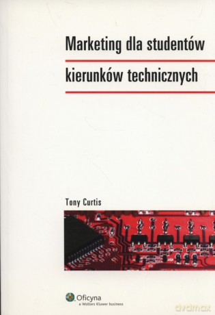 Marketing dla studentów kierunków technicznych - Tony Curtis [KSIĄŻKA]