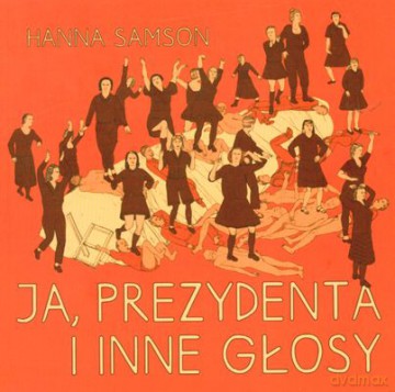 Ja prezydenta - Hanna Samson [KSIĄŻKA]