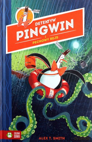 Detektyw Pingwin i pechowy rejs - Smith Alex T. [KSIĄŻKA]