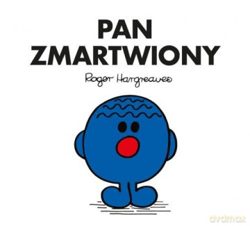 Pan Zmartwiony - Roger Hargreaves [KSIĄŻKA]
