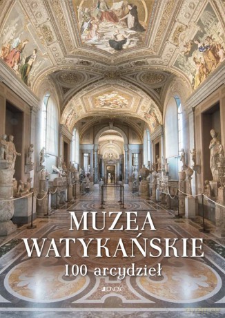 Muzea Watykańskie 100 arcydzieł [KSIĄŻKA]