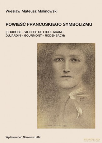 Powieść francuskiego symbolizmu - Mateusz Wiesław Malinowski [KSIĄŻKA]