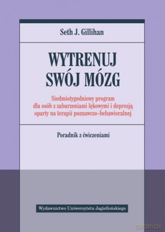 Wytrenuj swój mózg - Seth J. Gillihan [KSIĄŻKA]