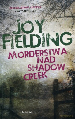 Morderstwa nad Shadow Creek - Joy Fielding [KSIĄŻKA]