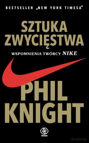 Sztuka zwycięstwa - Phil Knight [KSIĄŻKA]
