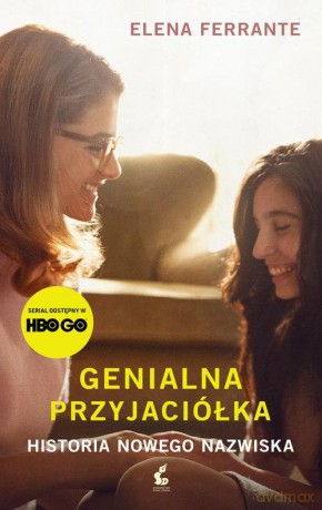 Genialna przyjaciółka Historia nowego nazwiska - Elena Ferrante [KSIĄŻKA]