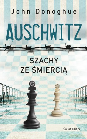 Auschwitz Szachy ze śmiercią - John Donoghue [KSIĄŻKA]