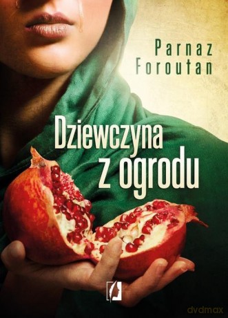 Dziewczyna z ogrodu - Parnaz Faroutan [KSIĄŻKA]