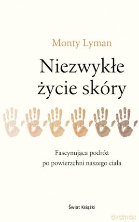 Niezwykłe życie skóry - Monty Lyman [KSIĄŻKA]