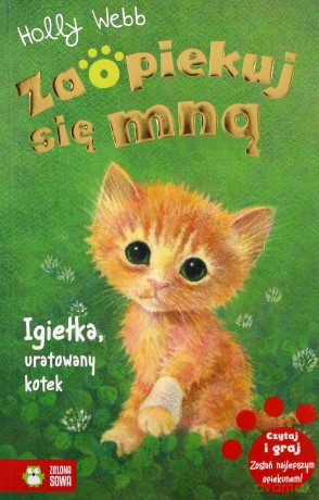 Zaopiekuj się mną Igiełka uratowany kotek - Holly Webb [KSIĄŻKA]