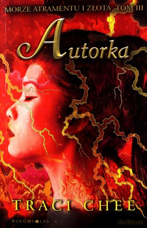 Autorka Trylogia Morze atramentu i złota (Tom 3) - Traci Chee [KSIĄŻKA]