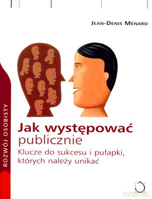 Jak występować publicznie - Jean-Denis Ménard [KSIĄŻKA]
