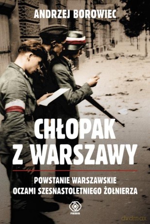 Chłopak z Warszawy - Andrzej Borowiec [KSIĄŻKA]
