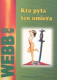 Kto pyta ten umiera - Colin Webb [KSIĄŻKA]