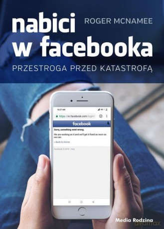 Nabici w Facebooka - Roger McNamee [KSIĄŻKA]