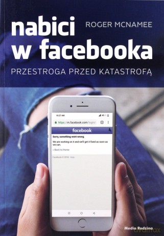 Nabici w Facebooka - Roger McNamee [KSIĄŻKA]