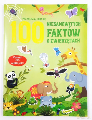 100 niesamowitych faktów o zwierzętach [KSIĄŻKA]