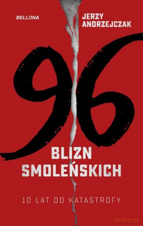96 blizn - 10 lat od katastrofy smoleńskiej - Jerzy Andrzejczak [KSIĄŻKA]