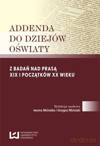 Addenda do dziejów oświaty [KSIĄŻKA]