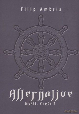 Alternative Myśli Część 3 - Filip Ambria [KSIĄŻKA]