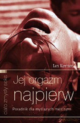 Jej orgazm najpierw (wyd.2) - Ian Kerner [KSIĄŻKA]