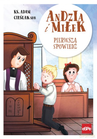 Andzia i Miłek Pierwsza spowiedź - Adam Cieślak [KSIĄŻKA]