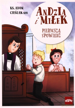 Andzia i Miłek Pierwsza spowiedź - Adam Cieślak [KSIĄŻKA]