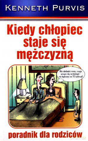 Kiedy chłopiec staje się mężczyzną - Kenneth Purvis [KSIĄŻKA]