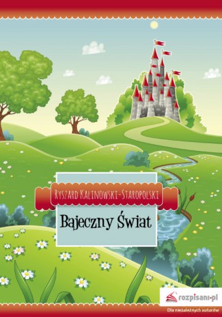 Bajeczny świat - Ryszard Kalinowski-Staropolski [KSIĄŻKA]