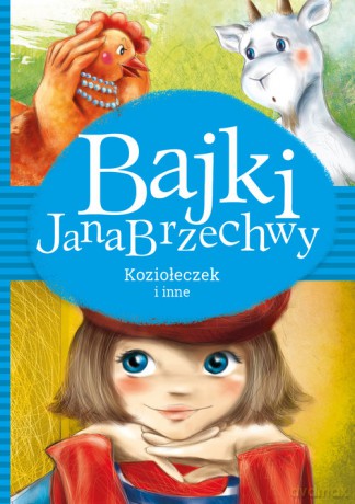 Bajki Jana Brzechwy Koziołeczek i inne - Jan Brzechwa [KSIĄŻKA]