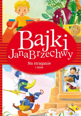 Bajki Jana Brzechwy Na straganie i inne - Jan Brzechwa [KSIĄŻKA]