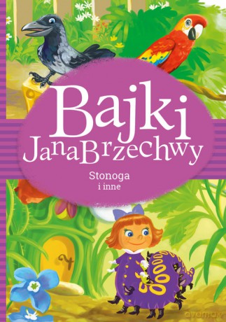 Bajki Jana Brzechwy Stonoga i inne - Jan Brzechwa [KSIĄŻKA]