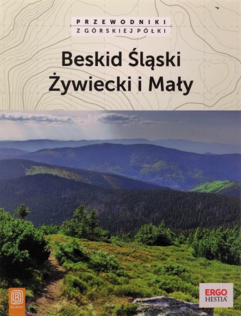 Beskid Śląski Żywiecki i Mały - Figiel Natalia, Czerwiński Jan [KSIĄŻKA]