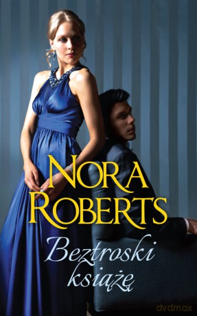 Beztroski książę - Nora Roberts [KSIĄŻKA]