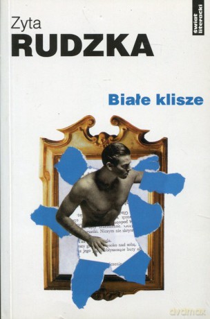 Białe klisze - Zyta Rudzka [KSIĄŻKA]