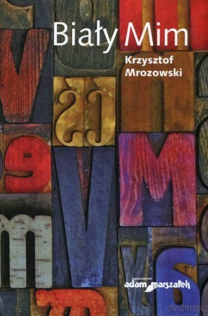 Biały Mim - Krzysztof Mrozowski [KSIĄŻKA]