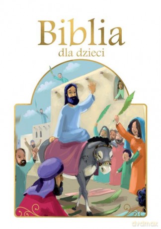 Biblia dla dzieci [KSIĄŻKA]