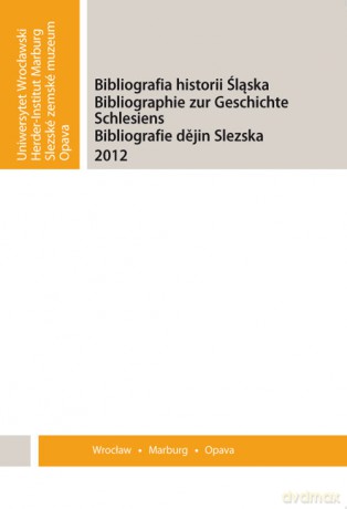 Bibliografia Historii Śląska 2012 [KSIĄŻKA]