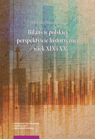 Bilans w polskiej perspektywie historycznej wiek XIX i XX - Aleksandra Banaszkiewicz [KSIĄŻKA]