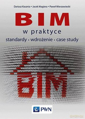 BIM w praktyce - Dariusz Kasznia, Jacek Magiera [KSIĄŻKA]