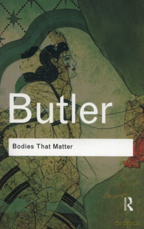 Bodies That Matter - Judith Butler [KSIĄŻKA]