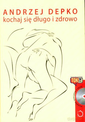 Kochaj się długo i zdrowo - Andrzej Depko [KSIĄŻKA]