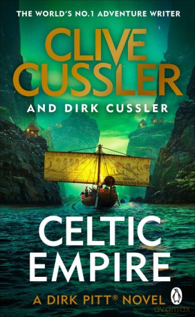Celtic Empire: Dirk Pitt #25 - Clive Cussler, Dirk Cussler [KSIĄŻKA]